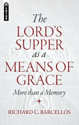 The Lord's Supper as a Means of Grace: More Than a Memory Paperback Mentor