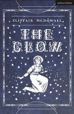 The Glow Paperback Methuen Drama