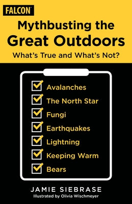 Mythbusting the Great Outdoors: What's True and What's Not? Paperback Falcon Press Publishing