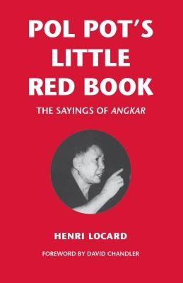 Pol Pot's Little Red Book: The Sayings of Angkar Paperback Silkworm Books