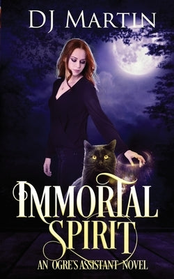 Immortal Spirit: An Ogre's Assistant Novel Paperback Herby Lady, LLC