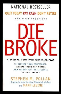 Die Broke: A Radical Four-Part Financial Plan Harper Business