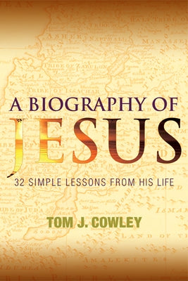 A Biography of Jesus: 32 Simple Lessons from His Life Paperback Paraclete Press (MA)