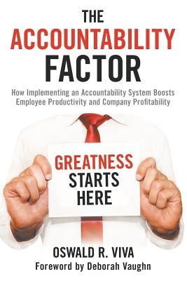 The Accountability Factor: How Implementing an Accountability System Boosts Employee Productivity and Company Profitability Paperback Archway Publishing