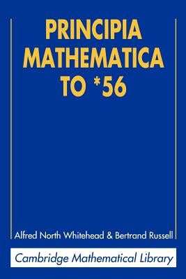 Paperback copy of Principia Mathematica to *56 by Cambridge University Press, showing the book's cover with title and publisher details.
