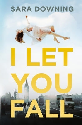 I Let You Fall: A Romantic Drama Paperback Quilla Books