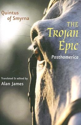 The Trojan Epic: Posthomerica Paperback Johns Hopkins University Press