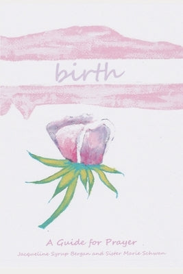 Birth: A Guide for Prayer Paperback Createspace Independent Publishing Platform