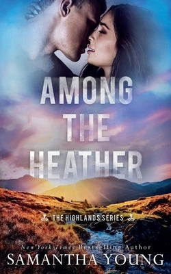 Among the Heather (The Highlands Series #2) Paperback Samantha Young
