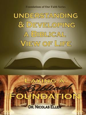 Understang and Developing a Biblical View of Life Paperback Expository Counseling Center