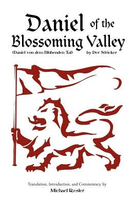 Der Stricker: Daniel of the Blossoming Valley (Daniel von dem Blühenden Tal) Paperback Michael Resler