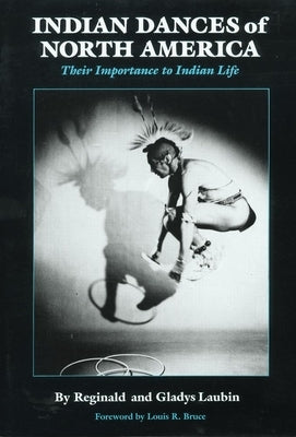 Indian Dances of North America: Their Importance to Indian Lifevolume 141 Paperback University of Oklahoma Press