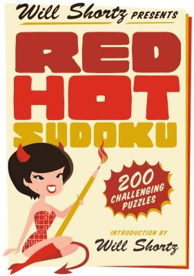 Will Shortz Presents Red Hot Sudoku: 200 Challenging Puzzles Paperback St. Martin's Griffin