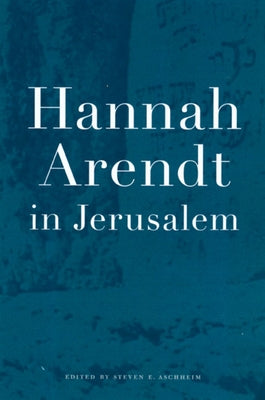 Hannah Arendt in Jerusalem Paperback University of California Press