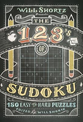Will Shortz Presents The 1, 2, 3s of Sudoku Paperback St. Martin's Griffin