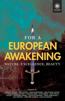 For a European Awakening: Nature, Excellence, Beauty Paperback Arktos Media Ltd.
