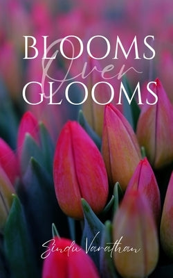 Blooms Over Glooms Paperback Libresco Feeds Private Limited
