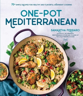 One-Pot Mediterranean: 70+ Simple Recipes for Healthy and Flavorful Weeknight Cooking Paperback Page Street Publishing