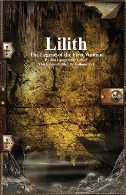 Lilith: The Legend of the First Woman Paperback Candle in the Dark Publishing