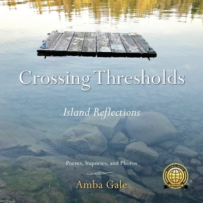 Crossing Thresholds: Island Reflections Paperback Island Reflections Press