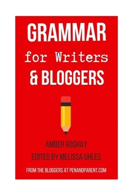 Grammar for Writers & Bloggers Paperback Independently Published