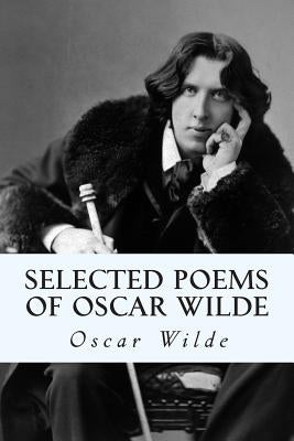 Selected Poems of Oscar Wilde Paperback Createspace Independent Publishing Platform