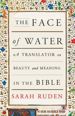 The Face of Water: A Translator on Beauty and Meaning in the Bible Paperback Vintage
