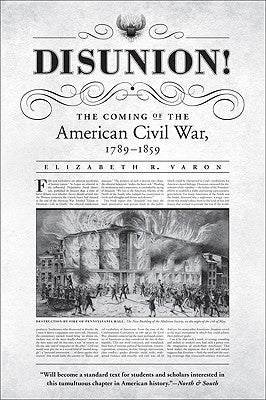 Disunion!: The Coming of the American Civil War, 1789-1859 Paperback University of North Carolina Press