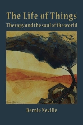 The Life of Things: Therapy and the Soul of the World Paperback Pccs Books