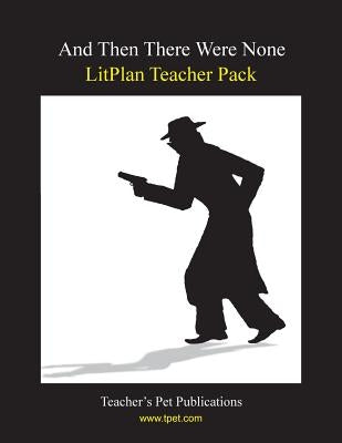 Litplan Teacher Pack: And Then There Were None Paperback Teacher's Pet Publications