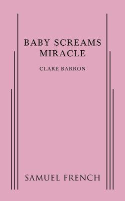 Paperback of Baby Screams Miracle play by Samuel French, Inc., showing the front cover with title and author details.