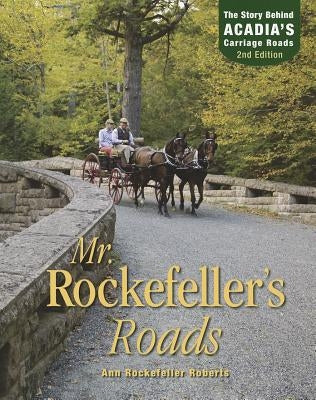 Paperback book titled "Mr. Rockefeller's Roads: The Story Behind Acadia's Carriage Roads" by Down East Books, showing the front cover.