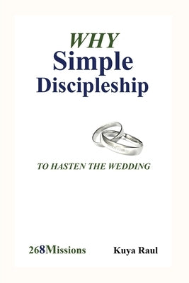 Why Simple Discipleship: To Hasten The Wedding Liberty Hill Publishing
