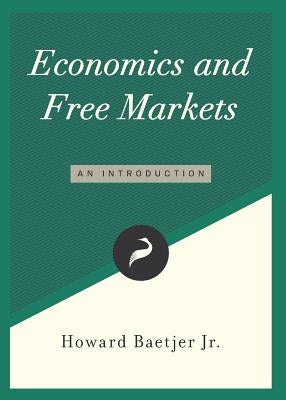 Economics and Free Markets: An Introduction Paperback Cato Institute