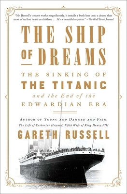 The Ship of Dreams: The Sinking of the Titanic and the End of the Edwardian Era Paperback Atria Books