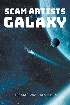 Scam Artists of the Galaxy Paperback Strategic Book Publishing