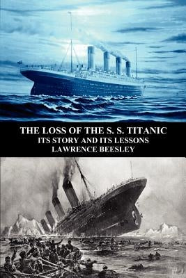 The Loss of the S. S. Titanic: Its Story and Its Lessons Paperback Benediction Classics