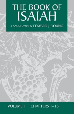 The Book of Isaiah, Volume 1: Chapters 1-18 Paperback William B. Eerdmans Publishing Company