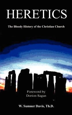 Heretics: The Bloody History of the Christian Church Paperback 1st Book Library