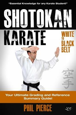 Shotokan Karate: : Your Ultimate Grading and Training Guide (White to Black Belt) Paperback Createspace Independent Publishing Platform