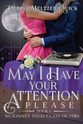 May I Have Your Attention Please Paperback Deborah Quick