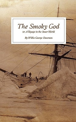 The Smoky God: or A Voyage to the Inner World Paperback Rebel Satori Press