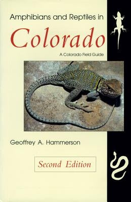Cover of Amphibians and Reptiles in Colorado, Second Edition by University Press of Colorado, featuring images of local amphibians and reptiles.