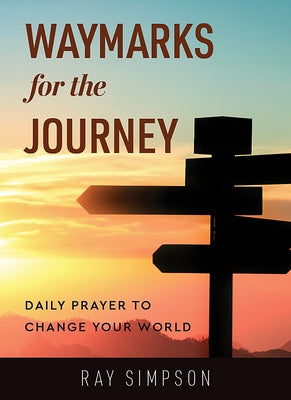 Waymarks for the Journey: Daily Prayer to Change Your World Paperback Augsburg Books