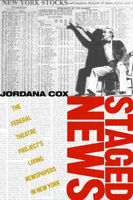 Staged News: The Federal Theatre Project's Living Newspapers in New York Paperback University of Massachusetts Press