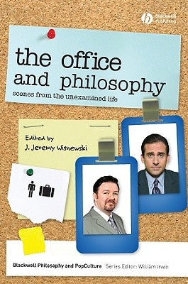 The Office and Philosophy: Scenes from the Unexamined Life Paperback Wiley-Blackwell