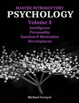 Master Introductory Psychology Volume 3: Intelligence, Personality, Emotion & Motivation, Development Paperback Psych Exam Review Press
