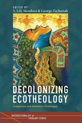 Decolonizing Ecotheology Paperback Pickwick Publications