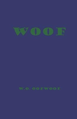 Woof Paperback Independently Published