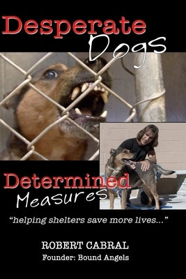 Desperate Dogs Determined Measures Paperback Bound Angels